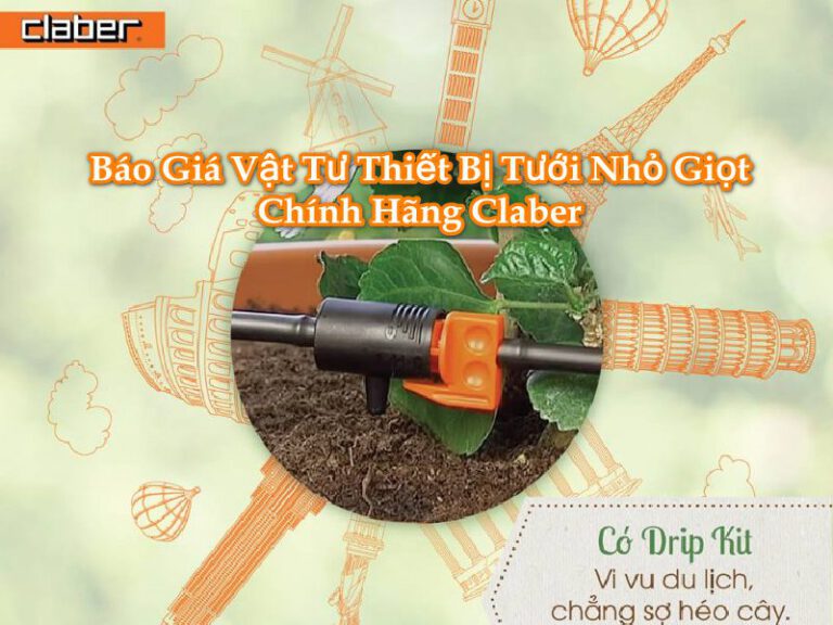 Báo giá Vật tư Thiết Bị Tưới Nhỏ Giọt chính hãng Claber