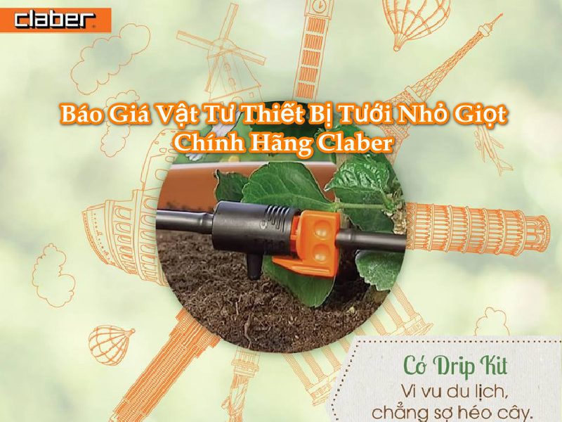 Bao gia vat tu thiet bi tuoi nho giot chinh hang Claber
