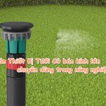 Bán Thiết Bị Tưới Cỏ bán kính lớn chuyên dùng trong nông nghiệp