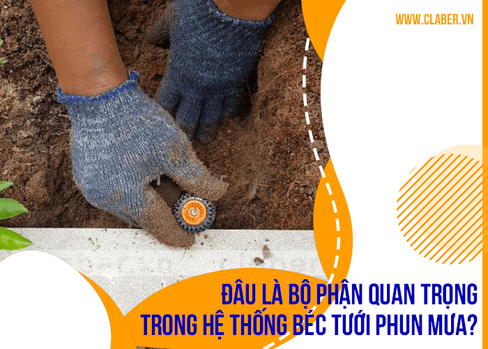 Đâu là bộ phận quan trọng trong hệ thống béc tưới phun mưa?