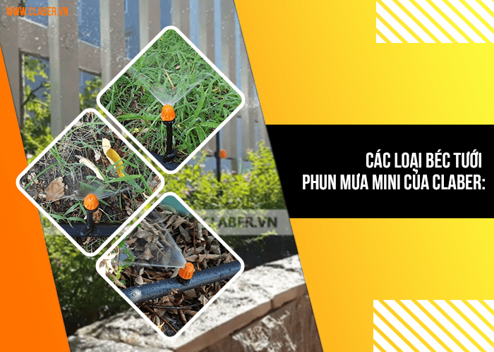 Các loại béc tưới phun mưa mini của Claber: