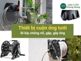 Thiết bị cuộn ống tưới – Bí kíp chống rối, gập, gãy ống hiệu quả