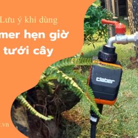 Những lưu ý quan trọng khi sử dụng timer hẹn giờ tưới cây bằng pin