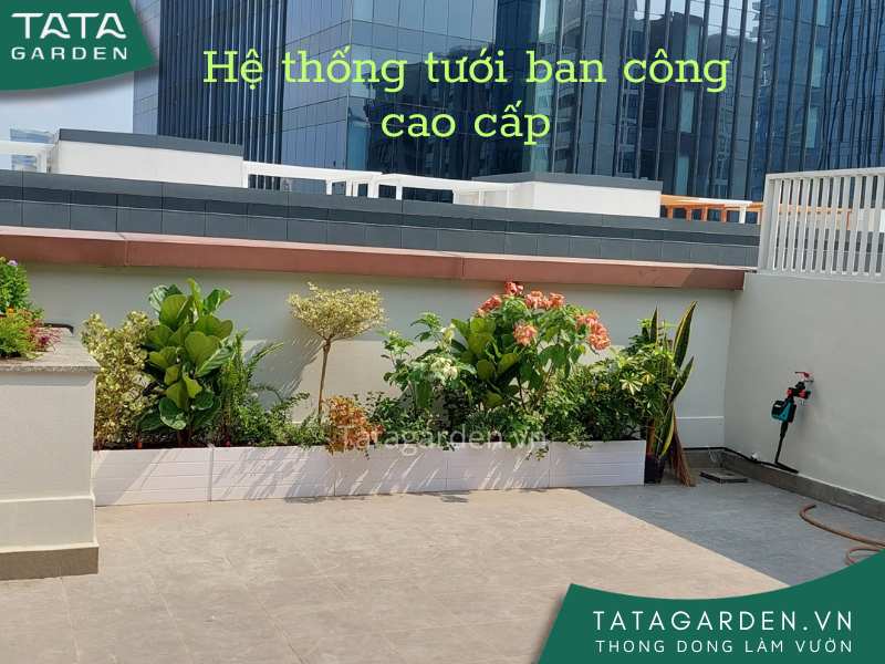 Hệ thống tưới tự động cao cấp cho ban công